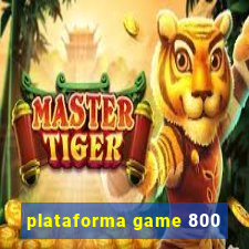 plataforma game 800